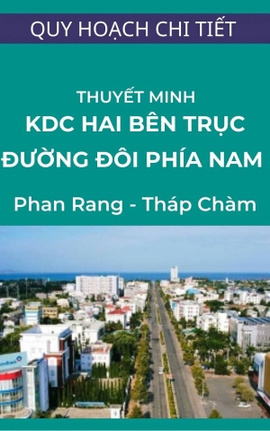 Thuyết minh Quy hoạch chi tiết tỷ lệ 1/500 khu dân cư hai bên trục đường đôi phía Nam vào TP Phan Rang - Tháp Chàm