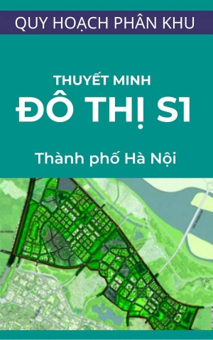 Thuyết minh Quy hoạch phân khu đô thị S1, tỷ lệ 1/5000