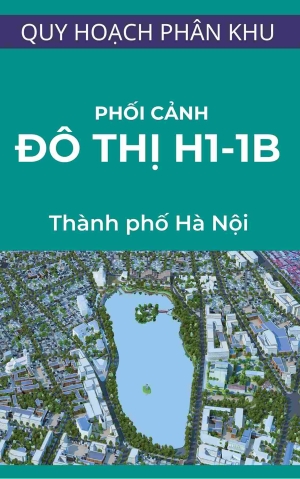 Phối cảnh minh họa khu đô thị H1-1B (Khu vực Hồ Gươm và phụ cận)