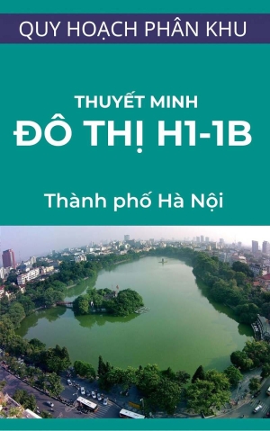 Thuyết minh Quy hoạch phân khu H1-1B (Khu vực Hồ Gươm và phụ cận), tỷ lệ 1/2000 - Hà Nội