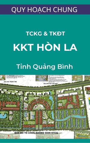Bản đồ tổ chức không gian KTCQ và TKĐT khu kinh tế Hòn La - Quảng Bình
