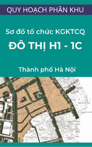 Sơ đồ tổ chức không gian kiến trúc cảnh quan khu đô thị H1-1C- Quy hoạch phân khu (Khu vực còn lại của quận Hoàn Kiếm) - Tỷ lệ 1/2000