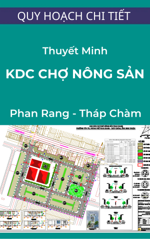 Thuyết minh Quy hoạch chi tiết khu dân cư chợ nông sản Phan Rang Thuyết minh Quy hoạch chi tiết khu dân cư chợ nông sản Phan Rang