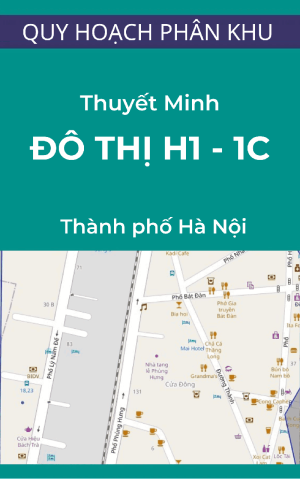 Thuyết minh quy hoạch phân khu đô thị H1-1C (Phần còn lại của quận Hoàn Kiếm) -  tỷ lệ 1/2000