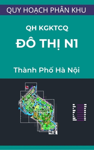 Bản đồ quy hoạch không gian kiến trúc cảnh quan phân khu đô thị N1