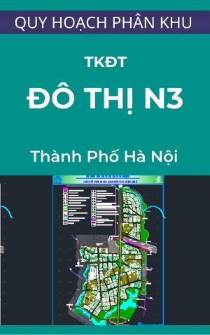 Bản vẽ thiết kế đô thị phân khu đô thị N3