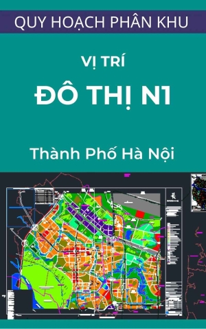 Sơ đồ vị trí phân khu đô thị N1 và giới hạn khu đất
