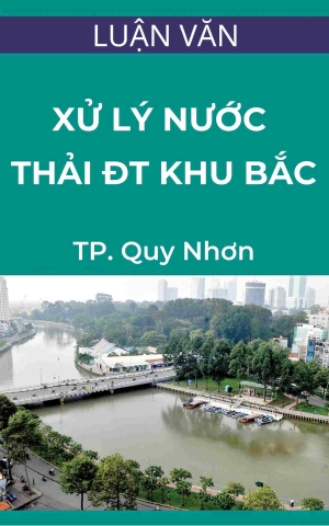 luan-van-thac-si-thiet-ke-he-thong-xu-ly-nuoc-thai-do-thi-khu-bac-trung-tam-tp-quy-nhon Luận văn thạc sĩ: Thiết kế hệ thống xử lý nước thải đô thị Khu Bắc trung tâm TP Quy Nhơn