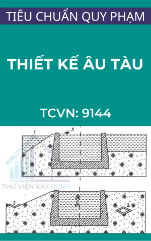 TCVN 9144:2012 Công trình thủy lợi - yêu cầu thiết kế âu tàu