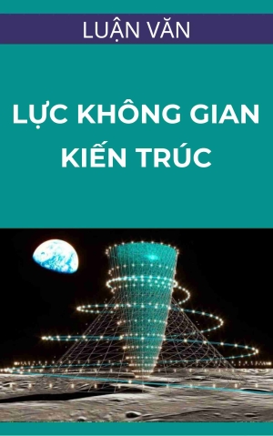 luan-van-thac-si-luc-khong-gian-kien-truc Luận văn thạc sĩ: Lực không gian kiến trúc