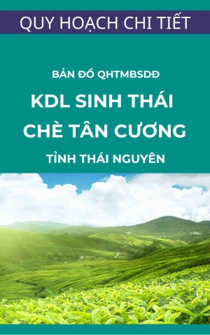 Bản đồ quy hoạch tổng mặt bằng sử dụng đất – Quy hoạch phân khu tỷ lệ 1/2000 khu du lịch sinh thái chè Tân Cương - xã Phúc Trìu thành Phố Thái Nguyên