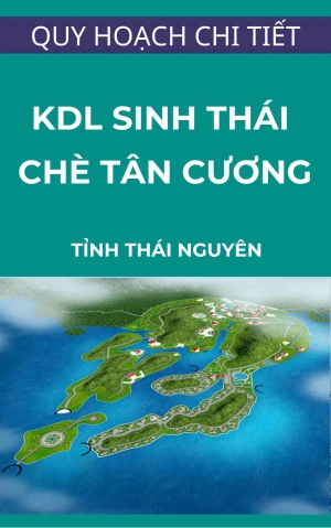 Quy hoạch phân khu tỷ lệ 1/2000 khu du lịch sinh thái chè Tân Cương - xã Phúc Trìu thành Phố Thái Nguyên