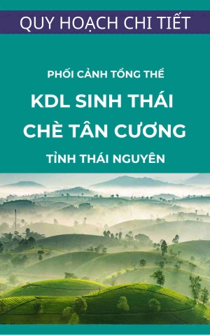 Phối cảnh tổng thể – Quy hoạch phân khu tỷ lệ 1/2000 khu du lịch sinh thái chè Tân Cương - xã Phúc Trìu thành Phố Thái Nguyên